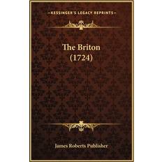 The Briton 1724 9781166290405