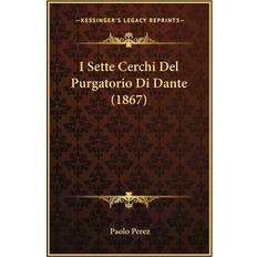 I Sette Cerchi Del Purgatorio Di Dante 1867 Paolo Perez 9781168431080