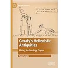 Cavafy's Hellenistic Antiquities Takis Kayalis 9783031349010