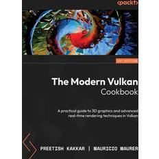 The Modern Vulkan Cookbook: A practical guide to 3D graphics and advanced real-time rendering techniques in Vulkan Pocketbok 2024 (Häftad)