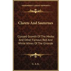 Clarets And Sauternes 9781163794425