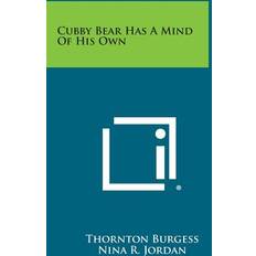 Cubby Bear Has a Mind of His Own Thornton Burgess 9781258979133