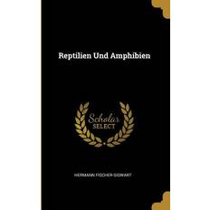 Reptilien Und Amphibien Hermann Fischer-Sigwart 9780341647621 (Hæftet)