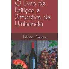 Portuguese Books O Livro de Feitiços e Simpatias de Umbanda Miriam Prestes 9781080653409 (Hæftet)