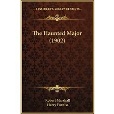 The Haunted Major 1902 Robert Marshall 9781165776115 (Hæftet)