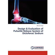 Design & Evaluation of Pulsatile Release System of Diclofenac Sodium Uniyal Minaxi 9783845444277 (Hæftet)