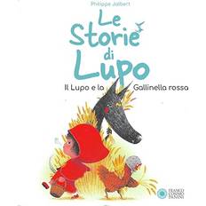 Le storie di Lupo. Il lupo e la gallinella rossa (Copertina flessibile, 2023)