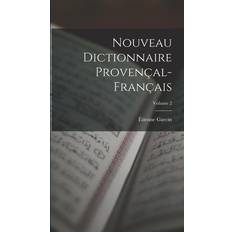 Nouveau Dictionnaire Provençal-Français; Volume 2 Etienne Garcin 9781017668506 (2019)