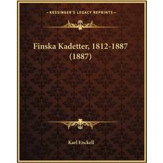 Finnish Books Finska Kadetter, 1812-1887 1887 Karl Enckell 9781165340842 (Hæftet)