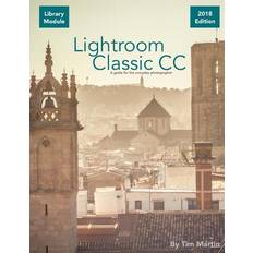 Lightroom Classic CC Tim Martin 9781987690118 (Hæftet)