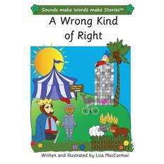 A Wrong Kind of Right Lisa Maccormac 9781986380386