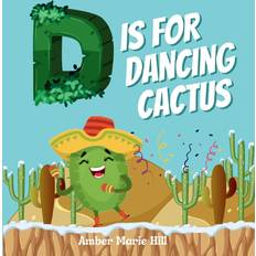 D Is For Dancing Cactus: Learning the Alphabet the Fun Way (Häftad)
