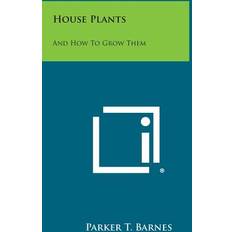 House Plants Parker T Barnes 9781494070595 (Hæftet)