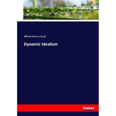 Dynamic Idealism Alfred Henry Lloyd 9783337037888