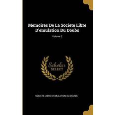 Memoires De La Societe Libre D'emulation Du Doubs; Volume 2 Societe Libre D'Emulation Du Doubs 9780341650447