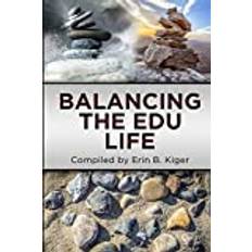 Bücher Balancing the EDU Life Erin Kiger 9781732248724 (Hæftet)