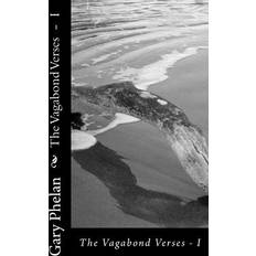 The Vagabond Verse I Yaya Gary Andrew Phelan 9781500330125