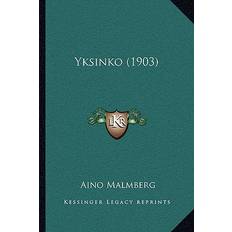 Yksinko 1903 Aino Malmberg 9781165767557