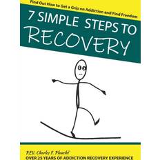 7 Simple Steps To Recovery REV Charles F Plauche 9781735111223