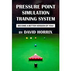Pressure Point Snooker Simulation Training David Horrix 9798392570072
