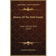 History Of The Weld Family Charlotte Weld Fowler 9781169220775