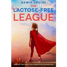 The Lactose-Free League: Heroic Recipes for Sensitive Superkids Paperback (Paperback)