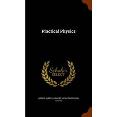 Practical Physics Henry Smith Carhart 9781345875713 (Indbundet)