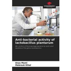 Anti-bacterial activity of lactobacillus plantarum Anas Mami 9786204437064