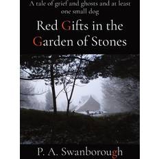 Red Gifts in the Garden of Stones: A tale of grief and ghosts and at least one small dog