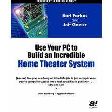 Use Your PC to Build an Incredible Home Theater System Bart Farkas 9781590590577 (Hæftet)