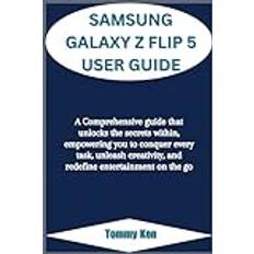 Samsung Galaxy Z Flip 5 User Guide Tommy Ken 9798879666779 (Hæftet)