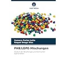 PHB/LDPE-Mischungen Itamara Farias Leite 9786207292523 (Hæftet)