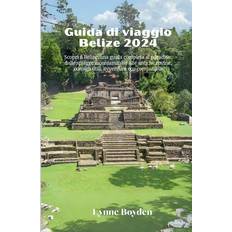 Guida di viaggio Belize 2024: Scopri il Belize: una guida completa al paradiso: dalle spiagge incontaminate alle antiche rovine, consigli utili, avventure eco-compatibili (Häftad)