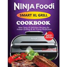 Ninja Foodi Smart XL Grill Cookbook #2021 Elizabeth Presley 9781638100119