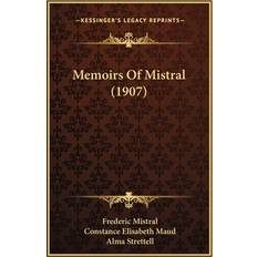 Memoirs Of Mistral 1907 Frederic Mistral 9781164192909 (Hæftet)