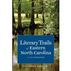 Books Literary Trails of Eastern North Carolina A Guidebook