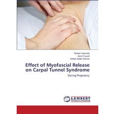 Effect of Myofascial Release on Carpal Tunnel Syndrome (Geheftet)