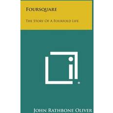 Foursquare John Rathbone Oliver 9781494080525 (Hæftet)