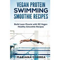 VEGAN PROTEIN SWIMMING SMOOTHIE Recipes Mariana Correa 9781523980338