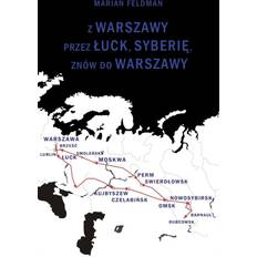 Z Warszawy Przez A Uck, Syberie, Znow Do Warszawy Marian Feldman 9780557098224 (Hæftet)