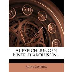 Aufzeichnungen Einer Diakonissin. Adine Gemberg 9781274882653