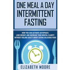 One Meal a Day Intermittent Fasting Elizabeth Moore 9781647480172 (Indbundet)