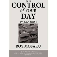 Be in Control of Your Day Roy Mosaku 9781452005942