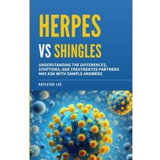 Herpes Versus Shingles: Understanding the Differences, Symptoms, and Treatments: Herpes Book (Häftad)