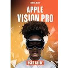 Apple Vision Pro User Guide: The Definitive Manual for Immersive Computing With Apple Vision Pro Pocketbok (Häftad)