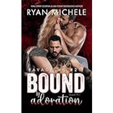 Bound by Adoration Ravage MC #21 A Motorcycle Club Romance Bound #12 Pocketbok (Häftad)