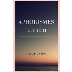 APHORISMES Livre II Oswald K-Nadal 9798372986831 (Hæftet)