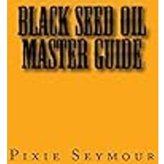 BLACK SEED OIL MASTER GUIDE 9781984034335 (Hæftet)