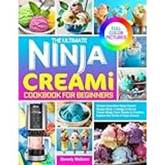 The Ultimate Ninja Creami Cookbook for Beginners: Simple Innovative Ninja Creami Recipe Book Indulge in Sweet Frozen Magic from Classic to Creative, Explore the World of Ninja Creami (Geheftet)