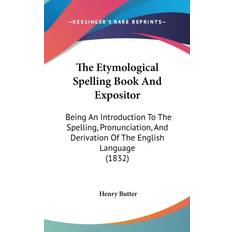 Etymological Spelling Book And Expositor Henry Butter 9781437373202 (Indbundet)